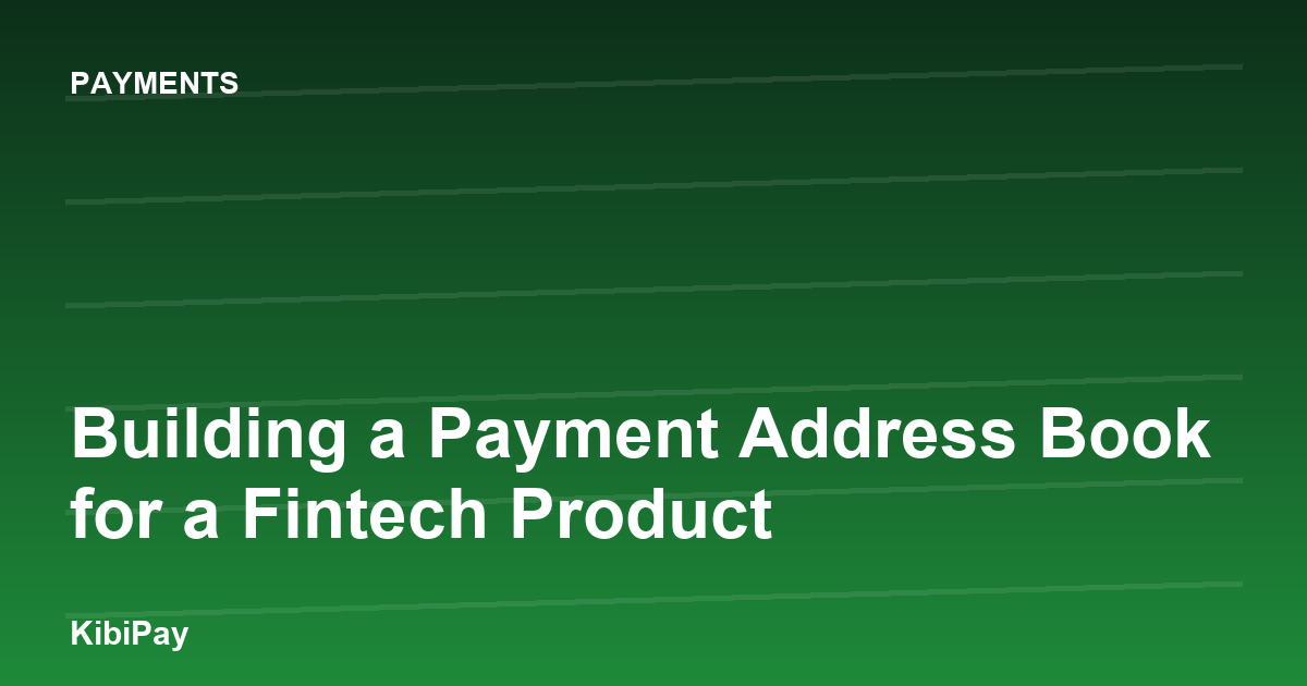Building a Payment Address Book for a Fintech Product