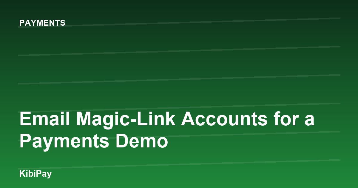 Email Magic-Link Accounts for a Payments Demo