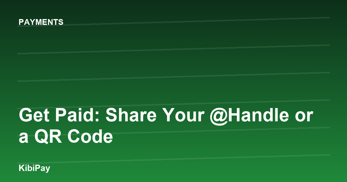 Get Paid: Share Your @Handle or a QR Code