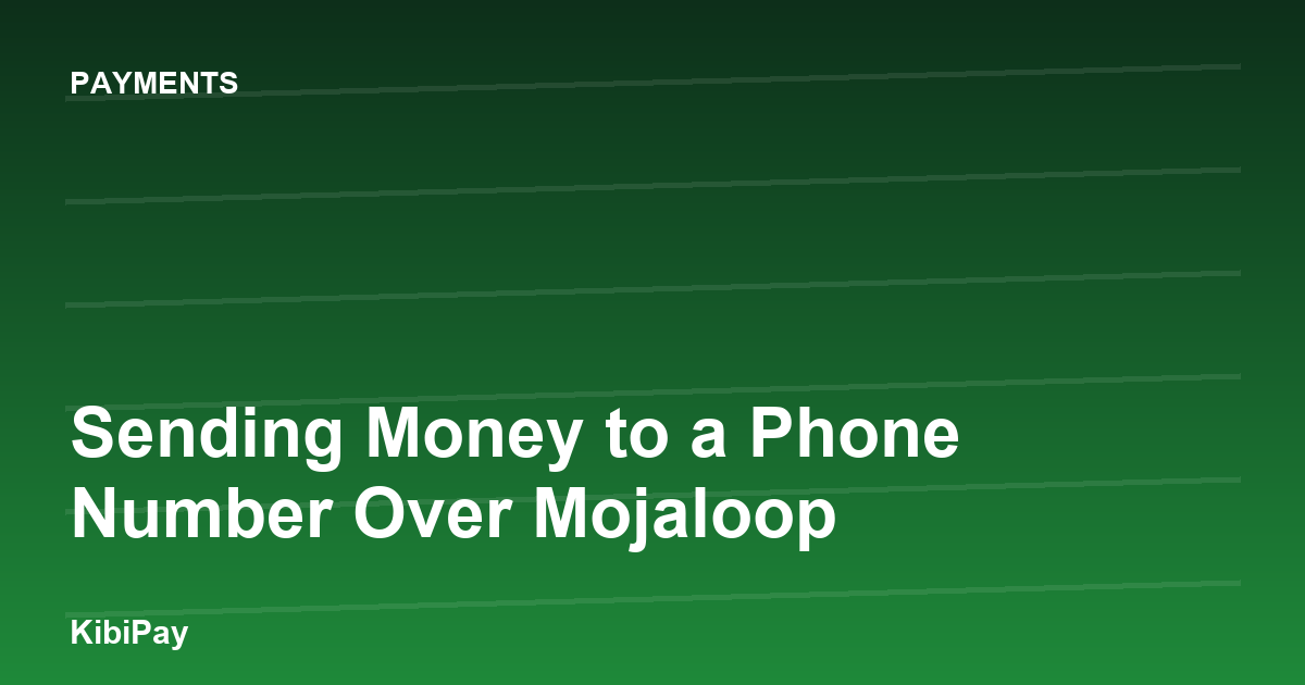 Sending Money to a Phone Number Over Mojaloop