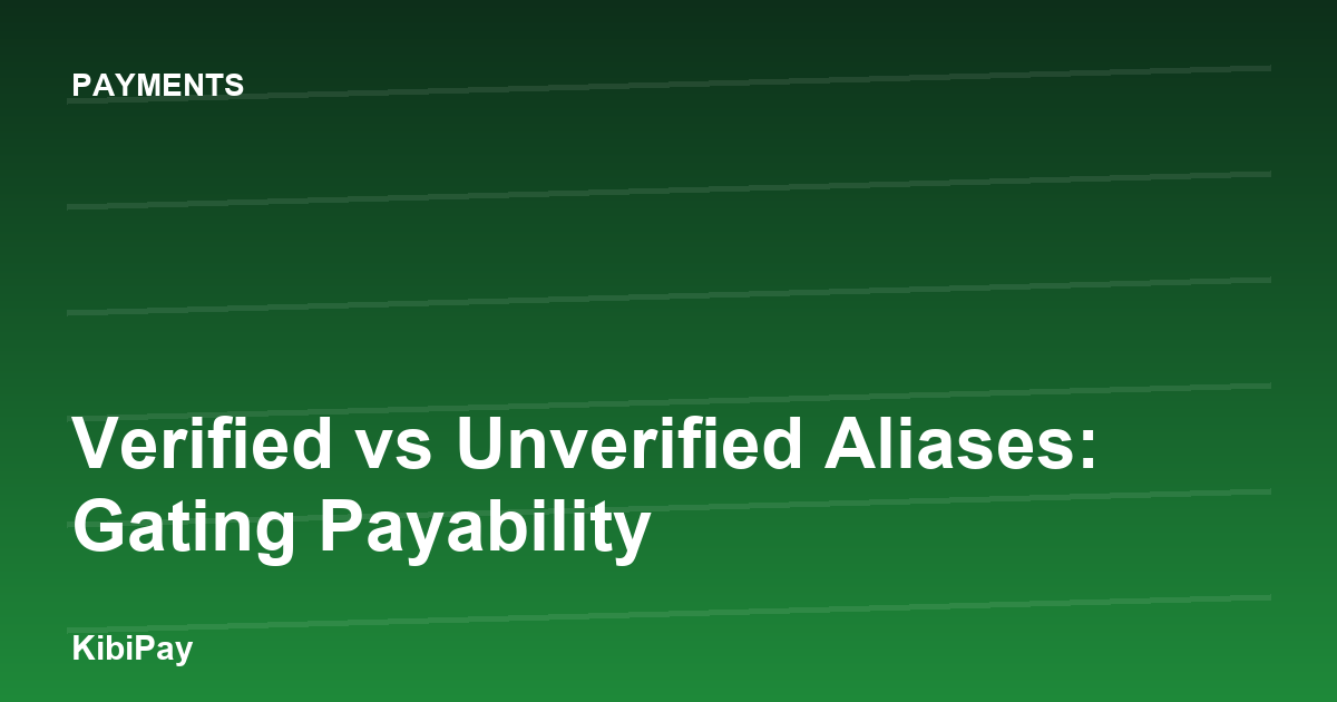 Verified vs Unverified Aliases: Gating Payability