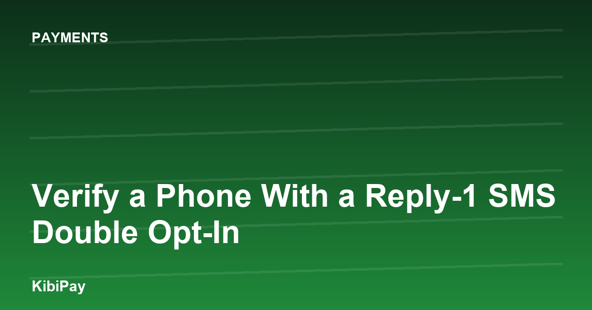 Verify a Phone With a Reply-1 SMS Double Opt-In