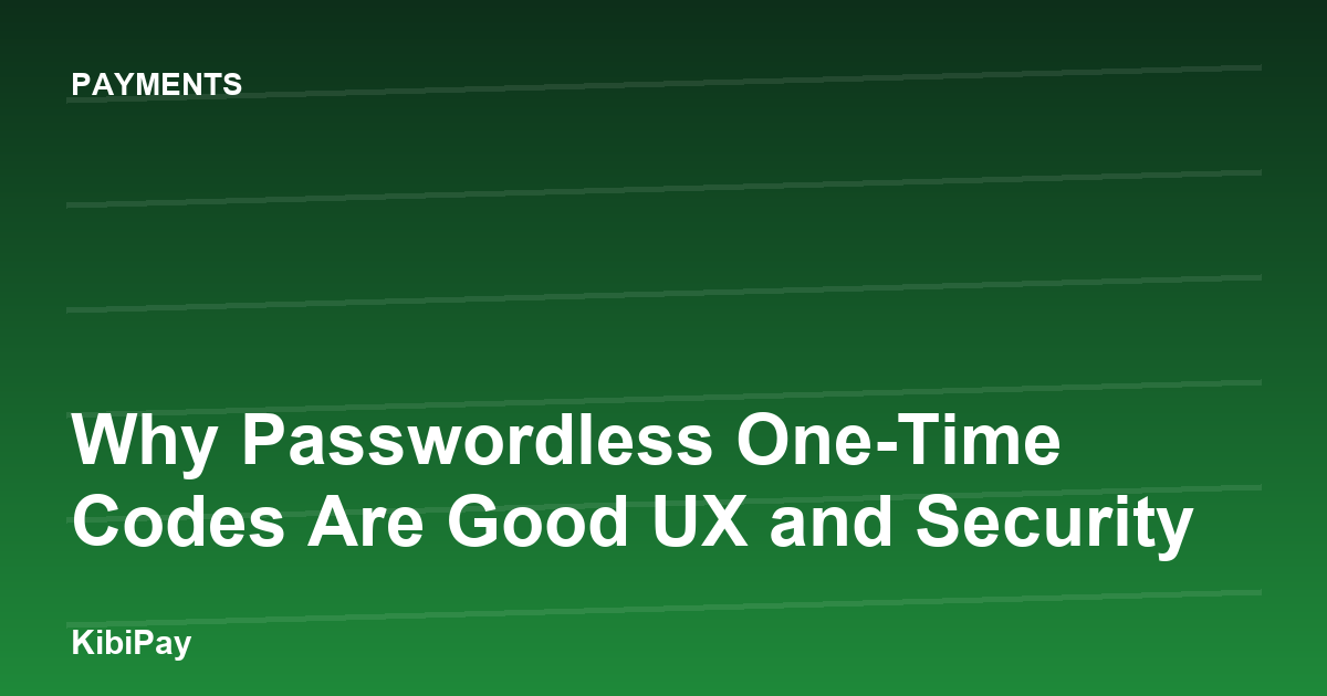Why Passwordless One-Time Codes Are Good UX and Security